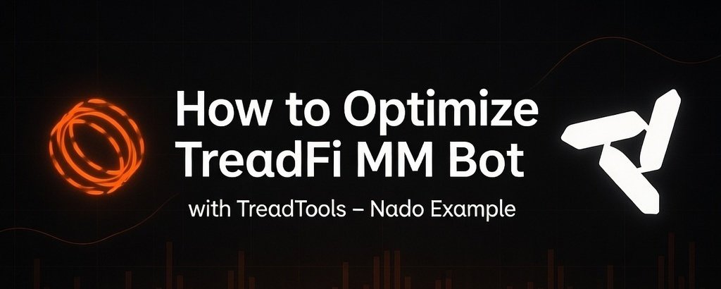 How to Optimize TreadFi MM Bot with TreadTools – Nado Example
