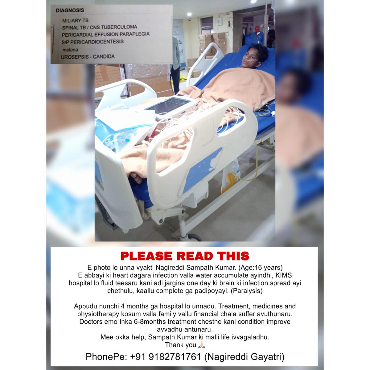This boy is  N SAMPATH KUMAR, who is suffering from Miliary TB which led Pericardial effusion. The doctors at KIMS Vizag has already removed the fluid but the infection has spread to the brain which led to quadriplegia. 

PhonePe: +919182781761

Please RT &amp; Donate 
Thank you.