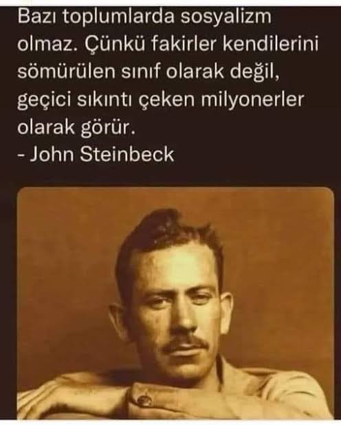 #JohnSteinbeck’in
En sevdiğim sözüdür.