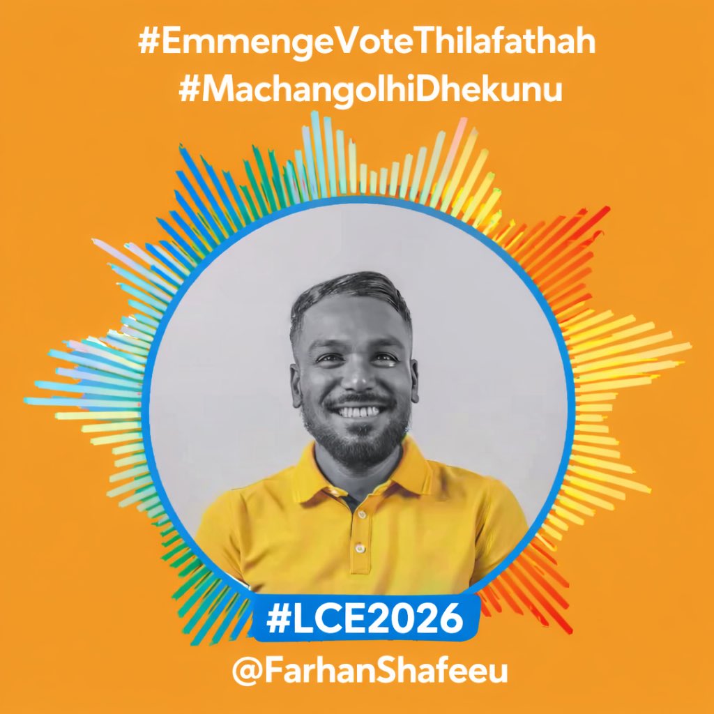 #EmmengeVoteThilafathah
#MachangolhiDhekunu
#LCE2026
<a href="/FarhanShafeeu/">Farhan</a> 😎