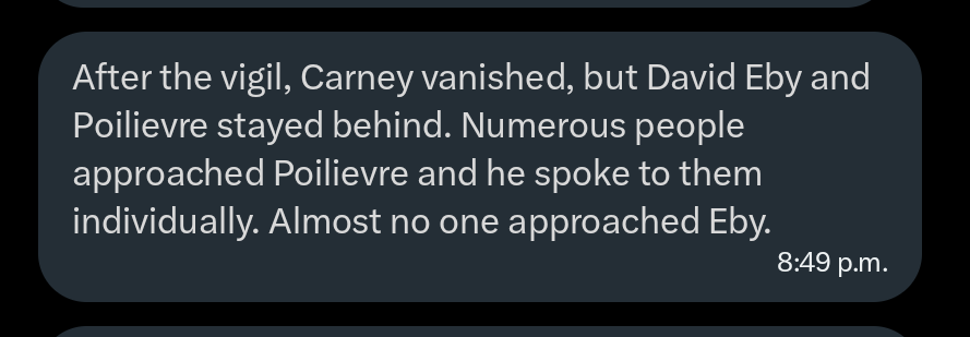 A Tumbler Ridge local who attended the vigil last night sent me the following observations:

"After the vigil, Carney vanished, but David Eby and Poilievre stayed behind. Numerous people approached Poilievre and he spoke to them individually. Almost no one approached Eby."