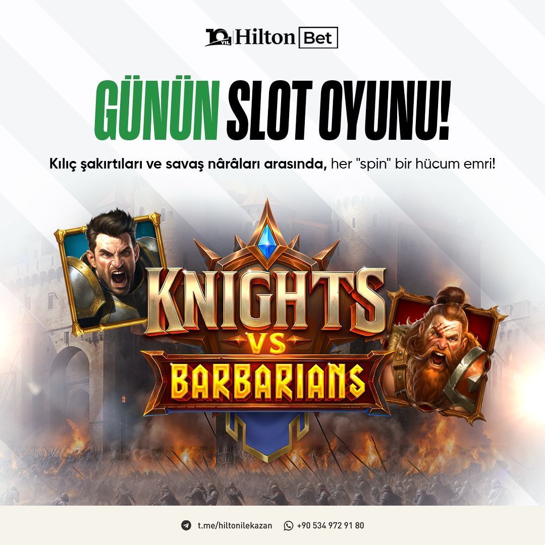 👑 Kılıç şakırtıları ve savaş nârâları arasında, her "spin" bir hücum emri! 

💰Bugün Hiltonbet’te günün kazandıracak oyunu karşınızda!

🎰 Knights vs Barbarians ile gözünü paraya dik ve kazanmaya başla! 

🔗 ds.tc/hiltonbet