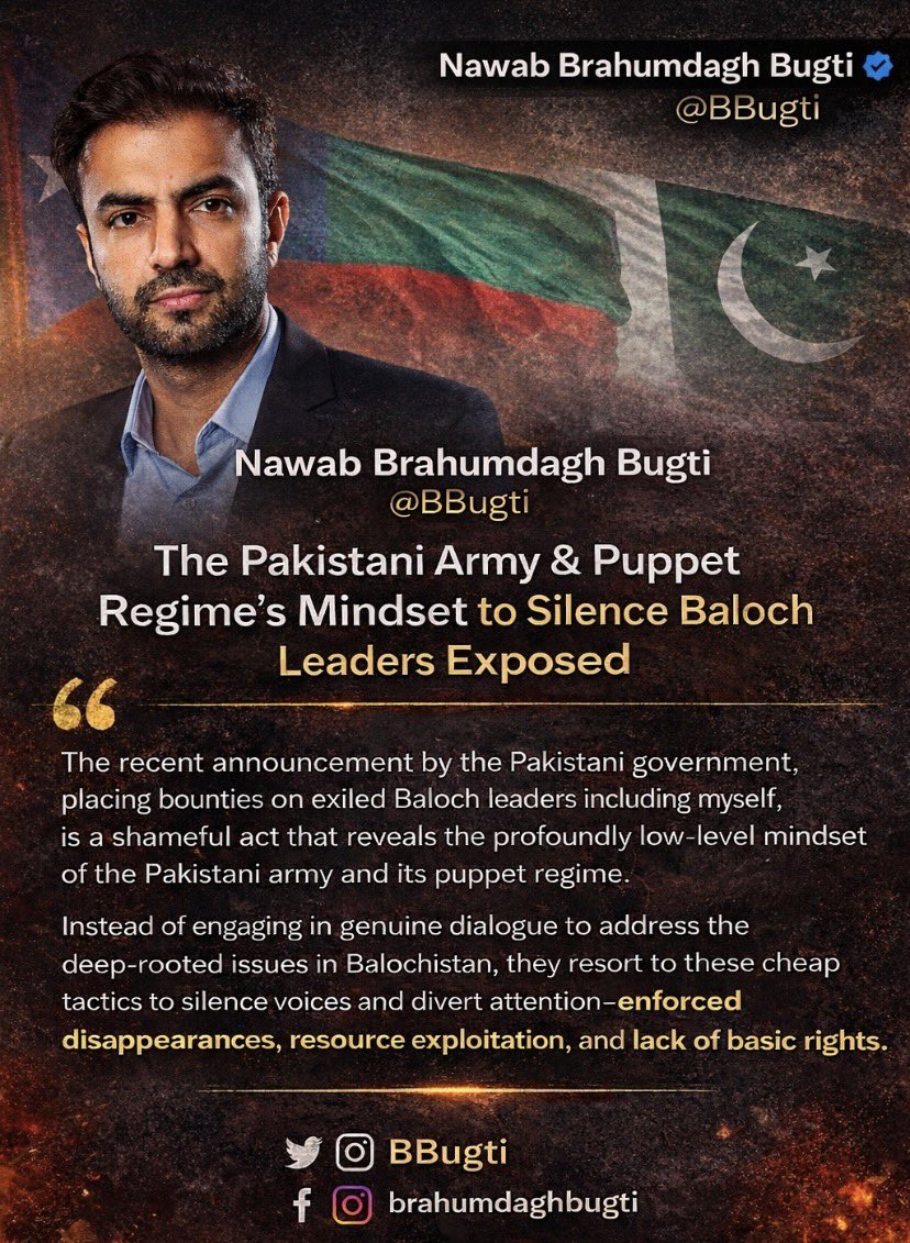 The recent announcement by the Pakistani government, placing bounties on exiled Baloch leaders including myself, is a shameful act that reveals the profoundly low-level mindset of the Pakistani army and its puppet regime - Nawab Brahumdagh Bugti 

#Balochistan