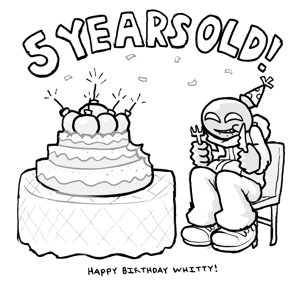 WHITTY BIRTHDAY
HALF A DECADE OF WHITTY