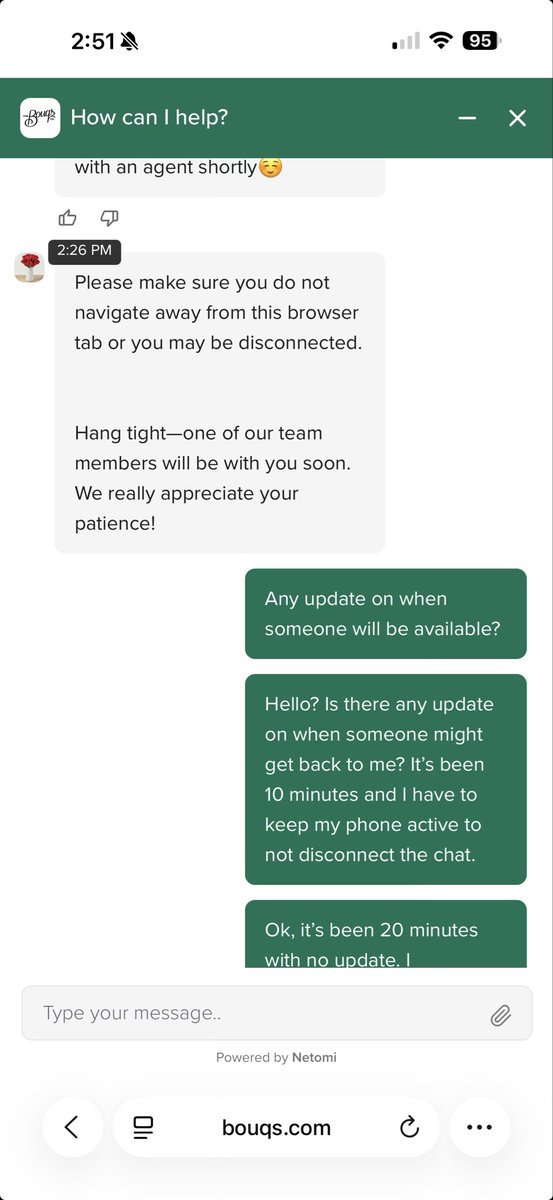 wayne_clay's tweet photo. @TheBouqsCo I have been on “hold” on your chat for over 20 minutes on my phone and have not navigated away from the chat.  I guess I will not be ordering flowers from you again. https://t.co/oOp9qWR9GQ