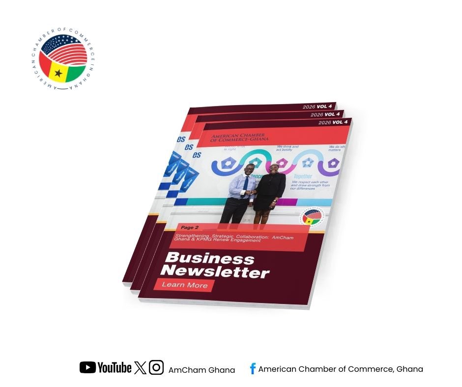 The latest edition of the AmCham Ghana Business Newsletter (Vol. 4) is now available, bringing you key highlights, partnerships, policy engagement updates, member news, and insights shaping U.S.–Ghana trade and investment.

From strategic collaborations to business opportunities