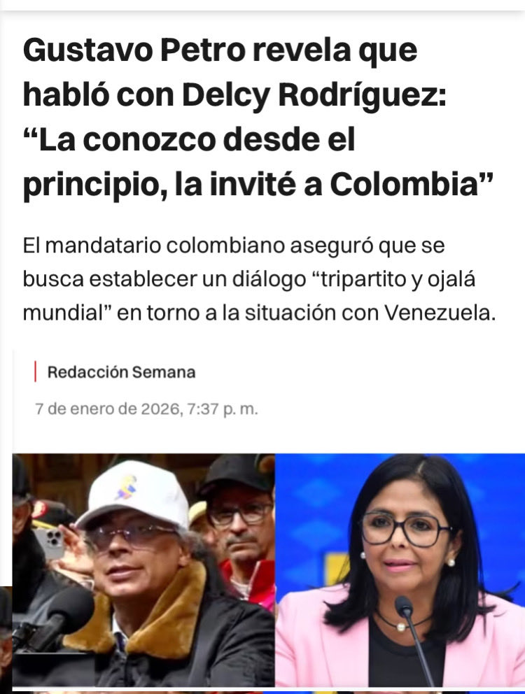 “Gustavo Petro revela que habló con Delcy Rodríguez:
"La conozco desde el principio, la invité a Colombia"
<a href="/SecRubio/">Secretary Marco Rubio</a> <a href="/SusieWiles/">Susie Wiles</a> 
Nada bueno saldrá de esta reunión. 
Ambos aplican estrategia de repliegue. 
Simulan cooperar con <a href="/POTUS/">President Donald J. Trump</a> . Pero lentamente 

semana.com/politica/artic…