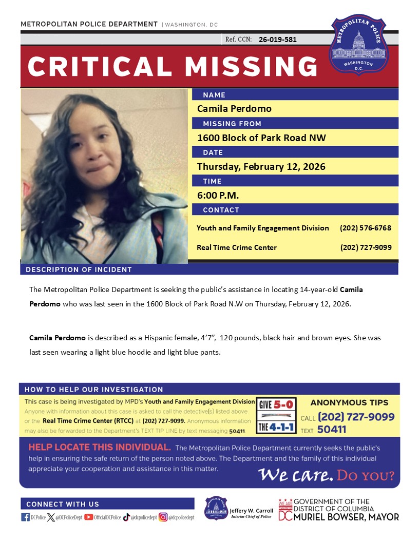 DCPoliceDept's tweet image. Critical #MissingPerson 14-year-old Camila Perdomo who was last seen in the 1600 Block of Park Road, Northwest, on Thursday, February 12, 2026.

Have info? Call (202) 727-9099 / text 50411
