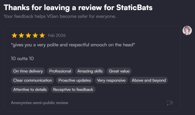 Lowkey I want to start becoming more unhinged in my VGen reviews (but in a respectful and funny way) 

Do artists enjoy this or find it weird and off putting lol