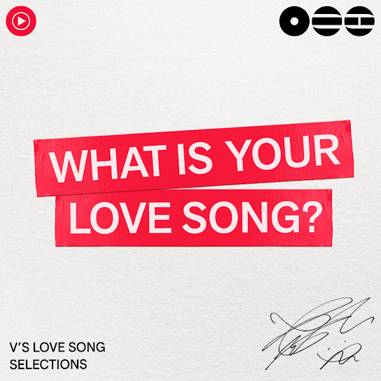 🎶 มาแล้ว! เพลย์ลิสต์ 15 เพลงรักแนะนำโดย #BTSV ในแคมเปญ #WhatisYourLoveSong บน YouTube Music 

ลิสต์นี้คือที่สุด! มีทั้งเพลงอบอุ่นหัวใจอย่าง Christmas Tree, Wherever u r ของเจ้าตัว และ Love Wins All (พระเอกเอ็มวีคัดมาเองกับมือ) พร้อมเพลงเพราะๆ