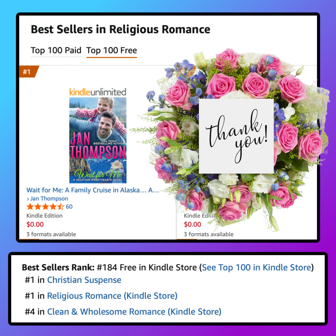 Thank you, readers! You rock! Wait for Me (Vacation Sweethearts Book 3) is #1 on Christian Suspense and Religious Romance!

JanThompson.com/wait-amazon

A second-chance romance novel set on a cruise ship in Alaska.