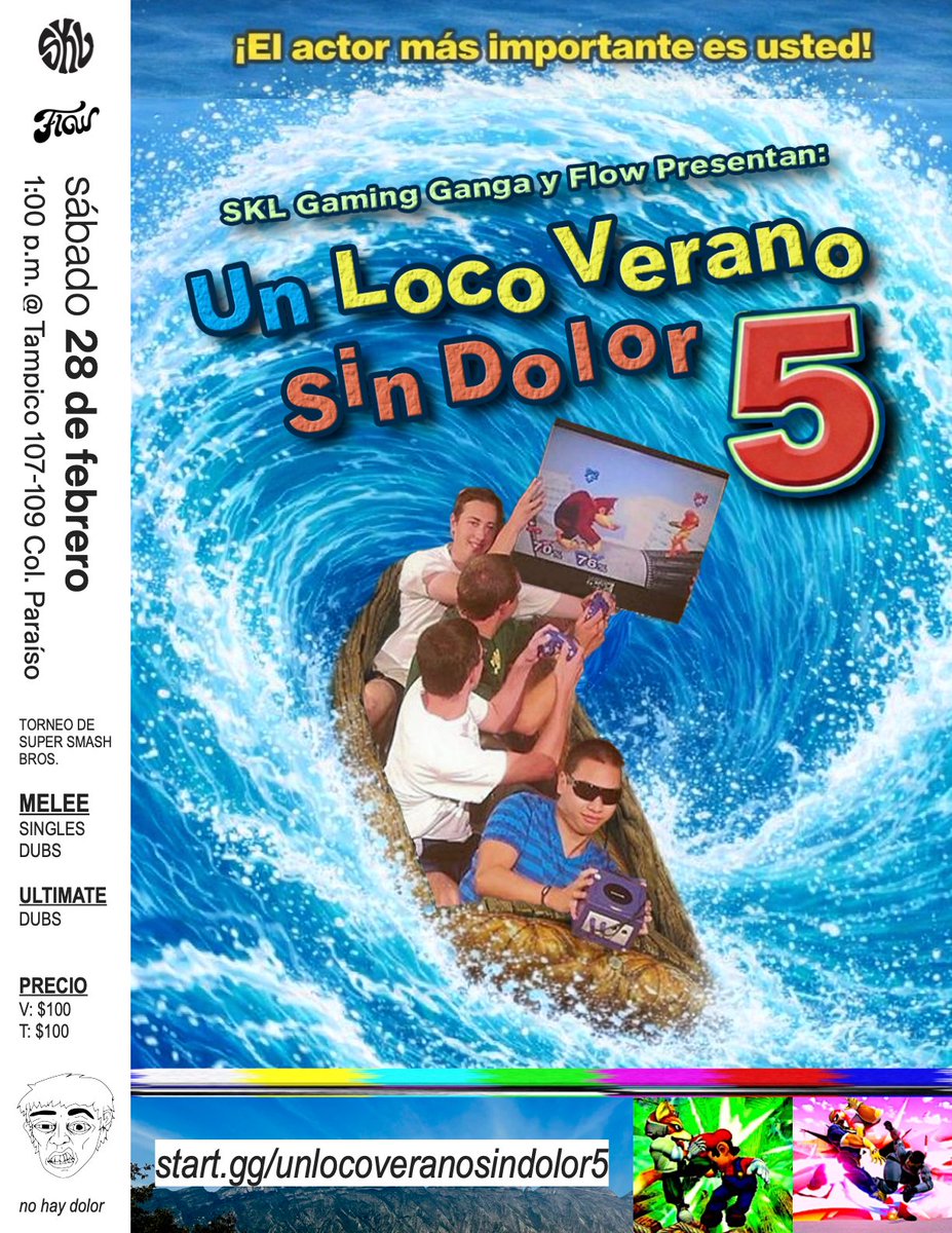 ESTAMOS DE VUELTA PTM!!

Un Loco Verano Sin Dolor 5 🏄‍♂️

Torneito de Melee y Ultimate (dubs) para desempolvar manitas y agarrar el pedo riqueeeen

📆Sábado 28 de Febrero
⏰1:00pm se abre el venue
🗺️Tampico 107, Paraíso, 67140 Guadalupe

📋 Registro: start.gg/unlocoveranosi…