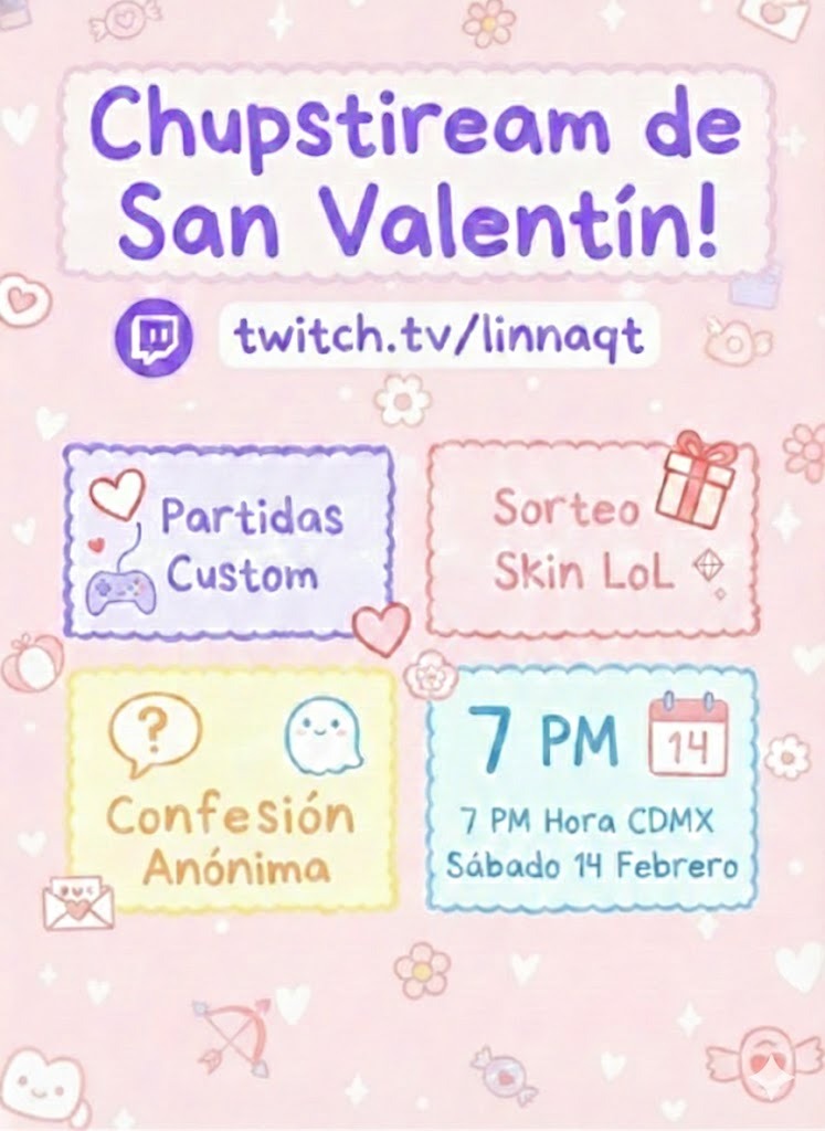 Muy buenas, QTs! ♡⁠˖⁠꒰⁠ᵕ⁠༚⁠ᵕ⁠⑅⁠꒱
Vengo a avisarles que celebraremos San Valentín con un pequeño evento: Haremos chupi, habrán confesiones anónimas, customs de lol, sortearemos skin y los 3 mayores donadores del stream van a recibir también un regalito! 🥰🧸