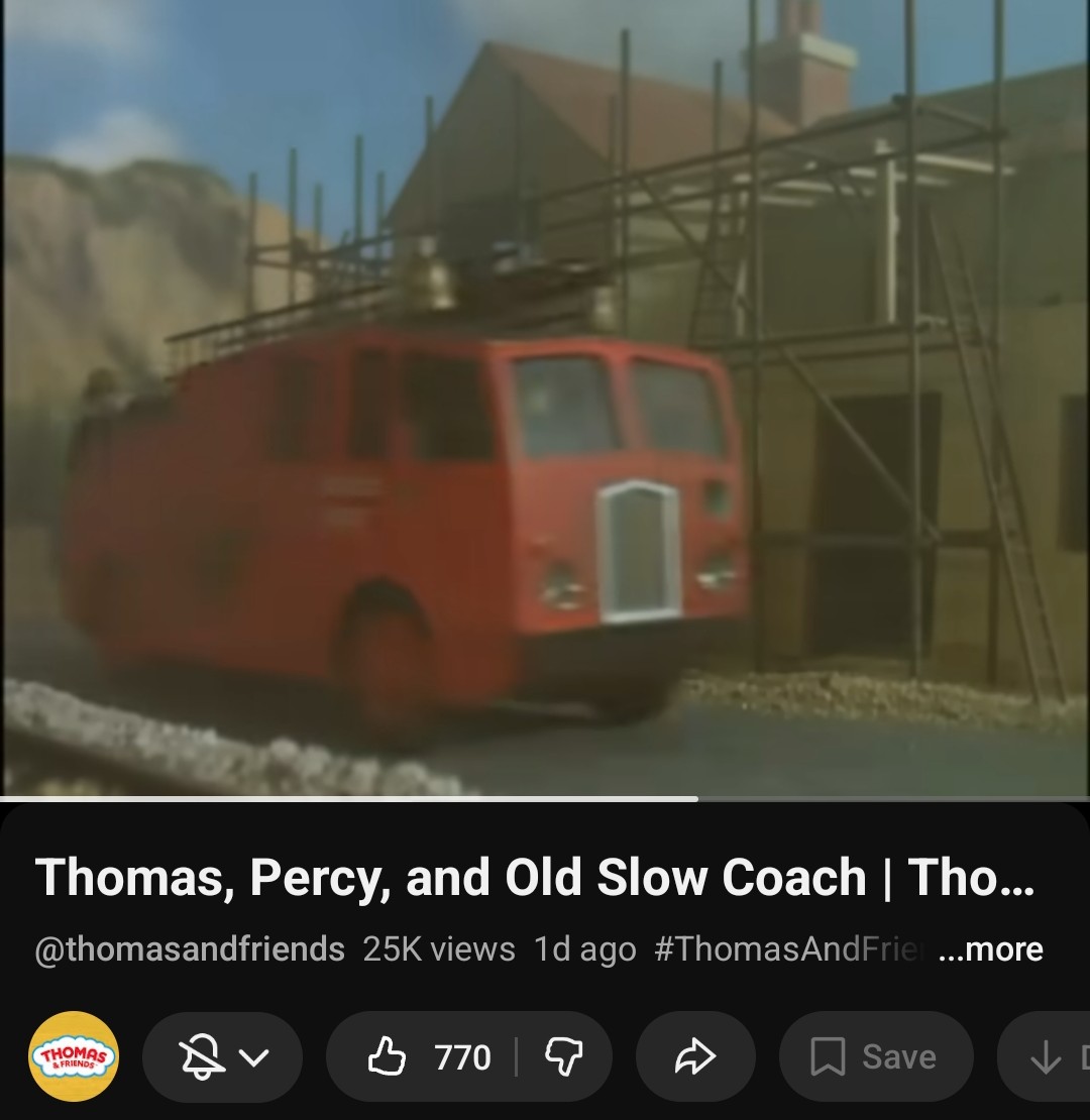 Wait a minute. 
They uploaded Thomas, Percy, and Old Slow Coach a day ago to let kids know what a fire truck looks like.