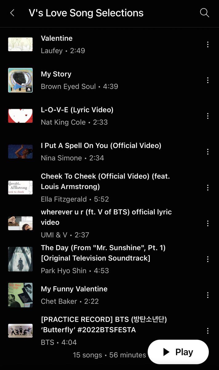 Taehyung’s Love songs selection playlist for Armys via YouTube Music personally curated by V 

1. What makes you beautiful by 1D 
2. Creep by Radiohead 
3. Love Wins All by IU 
4. I’m yours by Jason Marz 
5. Clocks - Radio edit by Coldplay 
6. Christmas Tree by V 
7. Valentine by