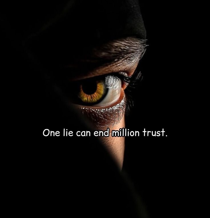एक झूठ लाखों लोगों का भरोसा खत्म कर सकता है।
