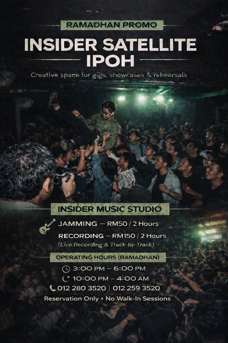 Few days to Ramadhan 

Insider Satellite Ipoh remains open with revised operating hours:

3PM–6PM | 10PM–4AM

Ramadhan Promo:
Jamming – RM50 (2 hrs)
Recording – RM150 (2 hrs)

Reservation only. Limited slots.
Book early.
