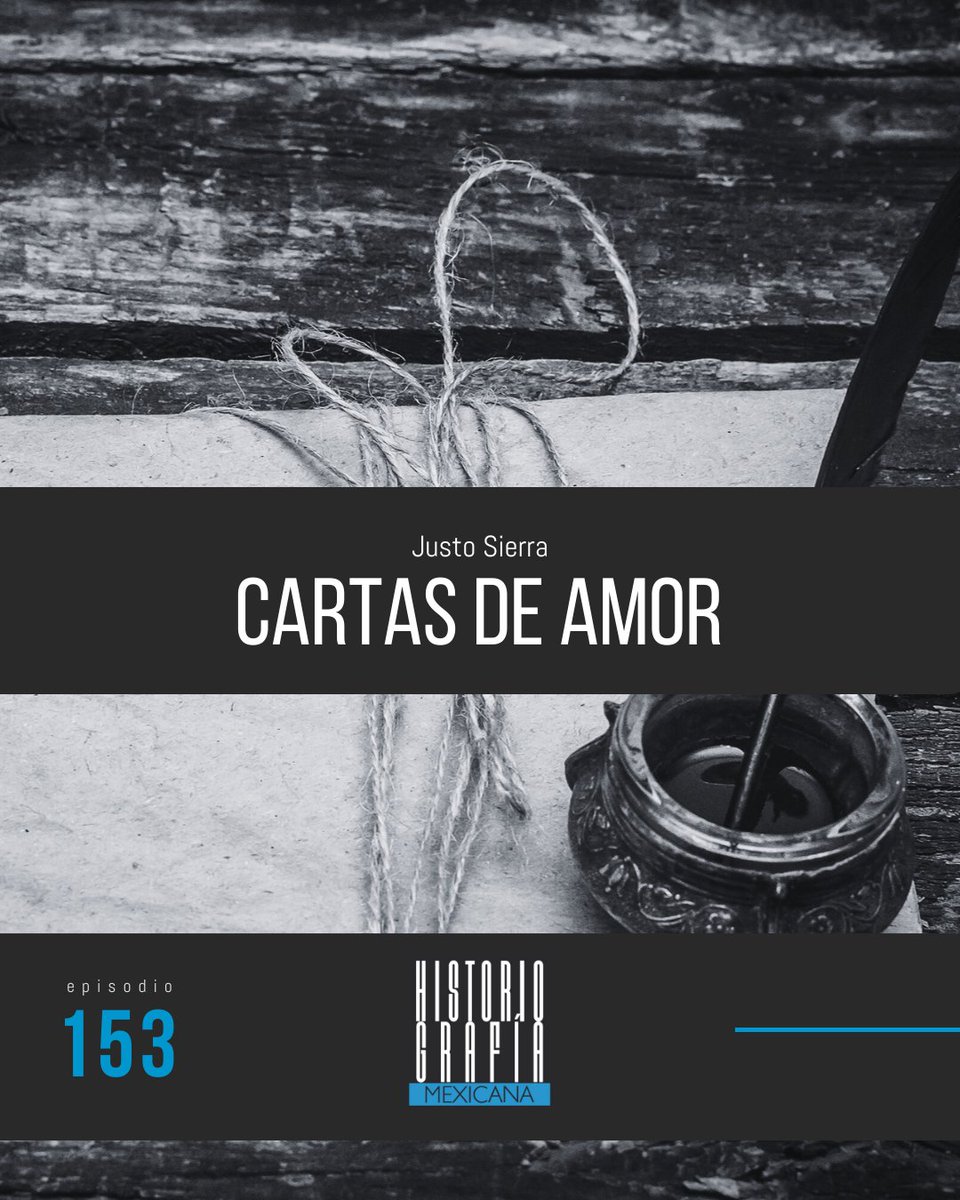 Don Justo Sierra y sus cartas de amor:
⏯️ historiografiamexicana.com/episodio/153