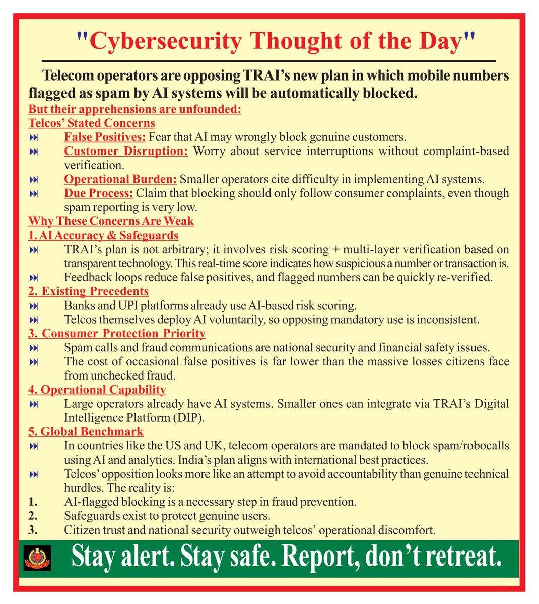 bthepolice's tweet photo. 📍#TRAI’s AI-based #spamblocking plan faces telco opposition. But their concerns don’t hold up:
- AI safeguards minimize false positives
- Banks & UPI already use #riskscoring
- Global best practice mandates $AIblocking
- #Citizensafety > telcos’ discomfort
👉 Blocking fraud calls isn’t optional—it’s accountability.
#CybersecurityNews #CyberSecurity #CyberfraudMuktBharat #TRAI #FraudPrevention #DigitalIndia #DelhiPolice