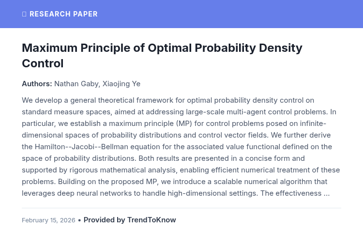 aitrendings's tweet photo. TrendToKnow AI: Maximum Principle of Optimal Probability Density Control

👥 Nathan Gaby &amp; Xiaojing Ye

#AIResearch #OptimalControl #DeepLearning #MultiAgentSystems

Provided by TrendToKnow AI
🔗 https://t.co/LKJEWWPS4X https://t.co/15HyxwUhKg