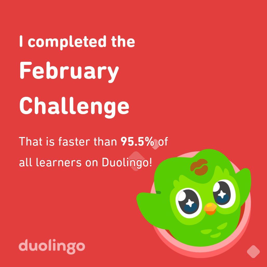 arctromba's tweet photo. I completed the February challenge faster than 95.5% of all learners on Duolingo! https://t.co/4Q9r8EAnRS