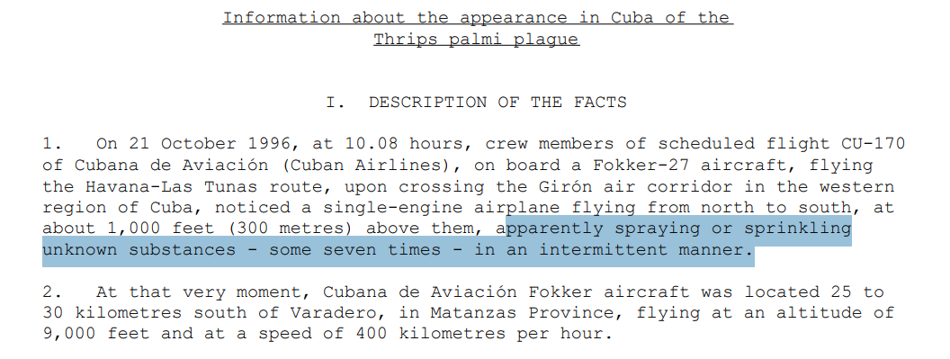 DaniMayakovski's tweet photo. Hoy que se habla del asedio a Cuba, recordar como el gobierno de EEUU, un 21 de octubre de 1996, usó un avión de fumigación para rociar una plaga de insectos modificados genéticamente contra los cultivos de los agricultores cubanos para provocar hambre.

La agresión de EEUU fue soltar un insecto invasor, el Thrips palmi, el cual era resistente a los pesticidas, sobre las cosechas de maíz, calabazas, pepinos y otros cultivos en la provincia de Matanza, todo para provocar hacer caer al gobierno de Fidel Castro. 

Este insecto nunca visto antes en Cuba, no fue fácil de exterminar y de hecho destruyó miles de hectáreas de cosechas durante años, haciendo un daño enorme a la producción local.
