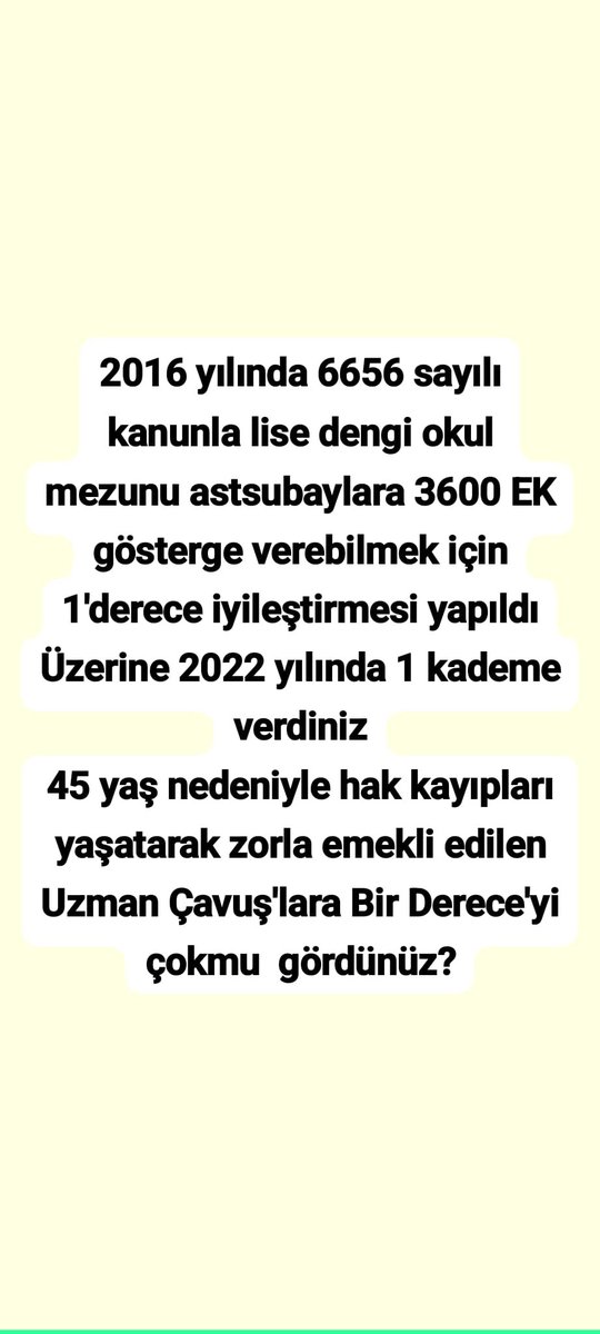 <a href="/TamerAc212211/">Tamer Aşcı</a> <a href="/ibrahim_0634/">İbrahim Akduman (1)</a> <a href="/slamGKSAL127401/">GÖKSAL</a> <a href="/Albayrak718007/">Albayrak</a> <a href="/akcaa158/">Ali -A-K-C-A-</a> <a href="/MuratNR3/">Murat ÖNÜR</a> <a href="/RTErdogan/">Recep Tayyip Erdoğan</a> <a href="/MHP_Bilgi/">MHP</a> <a href="/MhpTbmmGrubu/">MHP TBMM Grubu #MHP</a> <a href="/dbdevletbahceli/">Devlet Bahçeli</a> <a href="/yasaryldrmMHP/">Yaşar Yıldırım</a> <a href="/buyukataman/">İsmet Büyükataman</a> <a href="/erkanakcay45/">Erkan Akçay</a> <a href="/E_SemihYalcin/">E. Semih Yalçın</a> <a href="/sadirdurmaz/">Sadir Durmaz 🇹🇷</a> <a href="/UlviYonter/">Dr.İzzet Ulvi YÖNTER</a> <a href="/ismailozdemirrr/">İsmail ÖZDEMİR 🇹🇷</a> <a href="/muharremvarli01/">Muharrem VARLI</a> <a href="/AyseSibelErsoy/">Ayşe Sibel Ersoy🇹🇷</a> <a href="/MehmetTaytakMHP/">Mehmet Taytak</a> <a href="/MevltKarakaya25/">Mevlüt Karakaya</a> <a href="/TEMUD_2024/">Türkiye Emekli Uzman Erbaşlar Derneği (TEMUD)</a> <a href="/alitilkici38/">Ali Tilkici 🇹🇷</a> <a href="/01Akkayali/">ALİ AKSOY</a> <a href="/55erhanusta/">Dr. Erhan Usta</a> <a href="/ahmetyarici31/">Ahmet YARICI</a> <a href="/alimahir/">Ali Mahir Başarır</a> <a href="/av_gundogan/">Av. Ali Erdem GÜNDOĞAN</a> <a href="/bbpgenelmerkez/">BÜYÜK BİRLİK PARTİSİ</a> <a href="/burhanduran/">Burhanettin Duran</a> <a href="/cemacikgozz/">Cem Açıkgöz</a> <a href="/cemkucuk55/">Cem Küçük</a> <a href="/tcsavunma/">T.C. Millî Savunma Bakanlığı</a> <a href="/tcbestepe/">T.C. Cumhurbaşkanlığı</a> <a href="/TC_icisleri/">T.C. İçişleri Bakanlığı</a> <a href="/_cevdetyilmaz/">Cevdet Yılmaz</a> <a href="/TBMMGenelKurulu/">TBMM Genel Kurulu</a> <a href="/Akparti/">AK Parti</a> <a href="/nacibostanci/">M. Naci Bostancı</a> <a href="/akbasogluemin/">Av. M.Emin AKBAŞOĞLU 🇹🇷</a> <a href="/AliYerlikaya/">Ali Yerlikaya</a> <a href="/mustafaelitas/">Mustafa Elitaş</a> <a href="/memetsimsek/">Mehmet Simsek</a> 45 yaş mağduru Emekli Uzman Çavuşlar 45 yaşında zorla-resen  emekli edildiler. 55 yaşına kadar çalışmış olsalardı. En az 3:derece alacaklardı.  3. derece ve 2. derece 
den emekli edilip haksızlığa uğra-  tıldılar. Bunların hakkı 3600 degilmi.