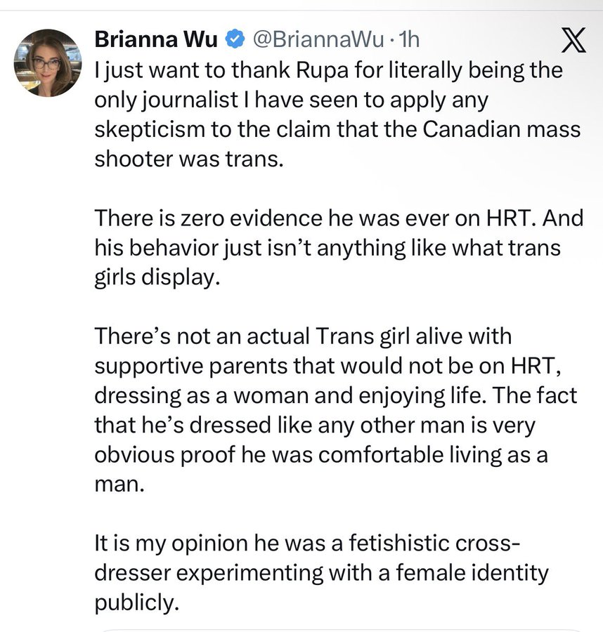 WARNING: Don't feed the autogynephiles

Here's what's interesting about this post by <a href="/BriannaWu/">Brianna Wu</a>. 

He suggests that the guy in the dress who shot up the school in Canada was just a fetishistic crossdresser who was experimenting with a female identity publicly -- not a real "trans