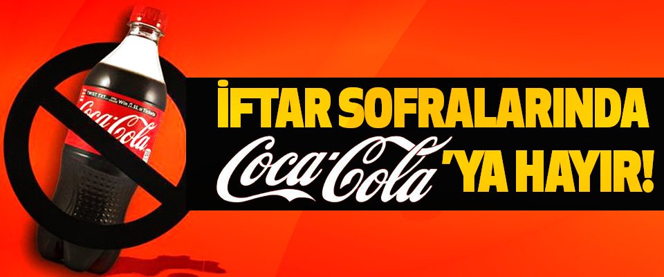 İftar Sofranı coco cola ile kana bulama!
İftar Sofranı coco cola ile kana bulama!
İftar Sofranı coco cola ile kana bulama!

Bu tercih değildir!
Bu zorunluluktur!
Bu insanlığın gereğidir!

#İftarSofralarındaCocoColayaHAYIR
#GazzedeZulmeOrtakOlma
#İnsanOL
