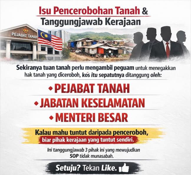 Sekiranya tuan tanah perlu mengambil peguam menegakkan haknya dari diceroboh, kosnya perlu ditanggung oleh Pejabat Tanah, Jabatan Keselamatan dan MB. Kalau nak claim dari penceroboh, biar mereka claim sendiri. Itu tanggungjawab 3 pihak ini yg buat SOP tak masuk akal tu.