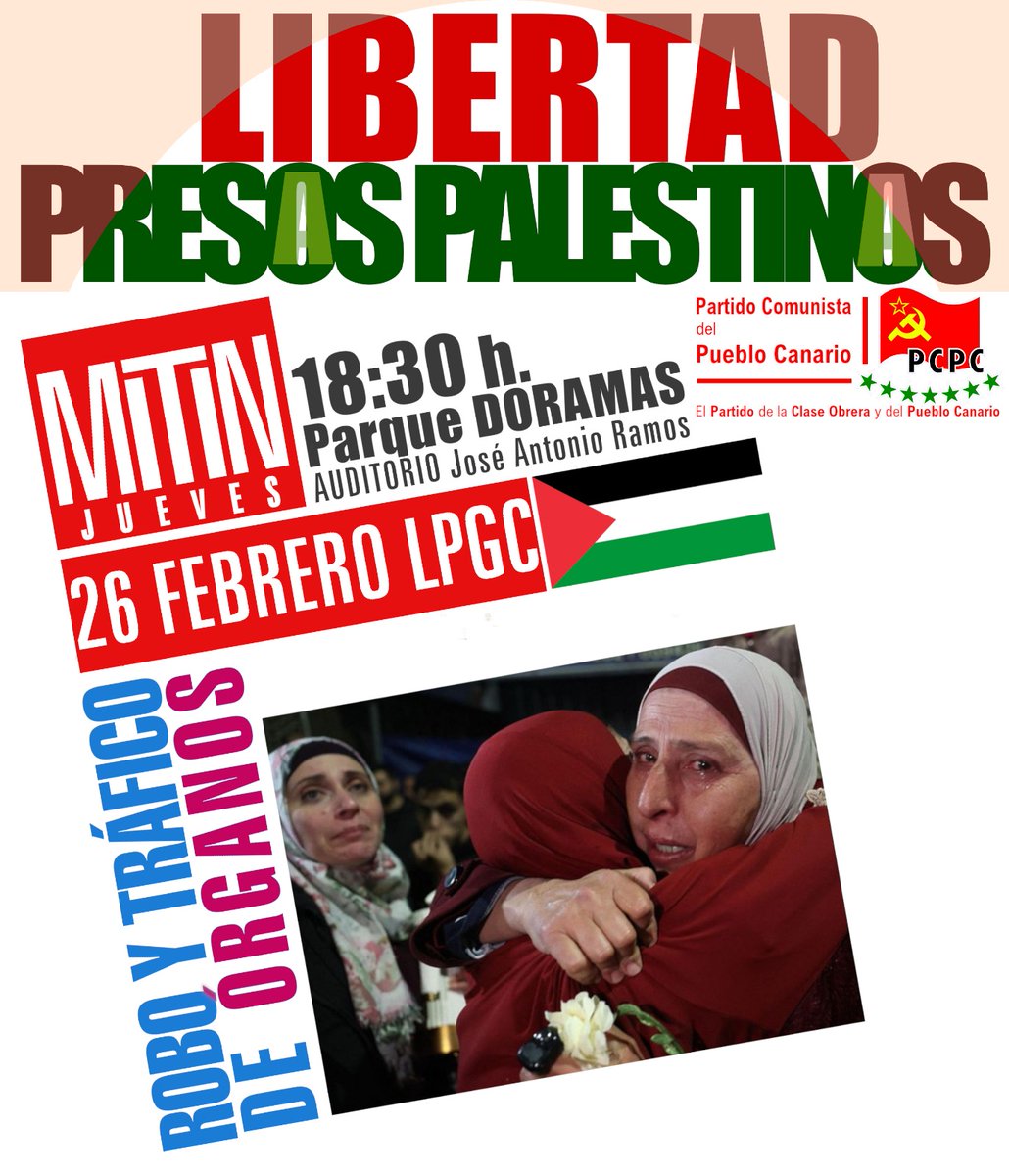 El PCPC en Gran Canaria convoca un mitin por la libertad de los prisioneros palestinos, que son rehenes del ocupante sionista, brutalmente torturados y, en muchas ocasiones, sus órganos robados.

VIVA PALESTINA LIBRE !!!!