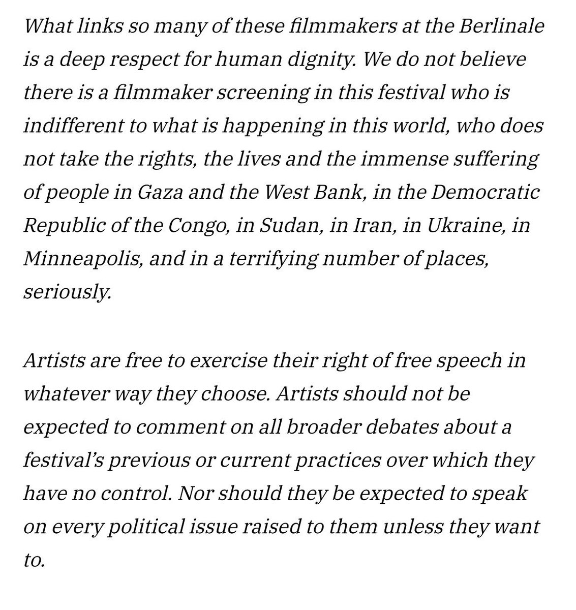 Berlinale really just made a diplomatic statement absolving all responsibility of the filmmakers and the festival by blaming the press for wanting to speak about politics and its urgency. They say that no one at the festival is indifferent to the Palestinians and more suffering