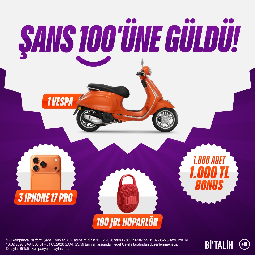 ŞANS 100'ÜNE GÜLDÜ! 🎉

Vespa, iPhone 17 Pro veya JBL hoparlörden biri senin olabilir! Üstelik tam 1.000 kişiye 1.000 TL Bonus şansı seni bekliyor. 

Gözün takvimde olsun; Büyük Bi’Talih Çekilişi yarın başlıyor!