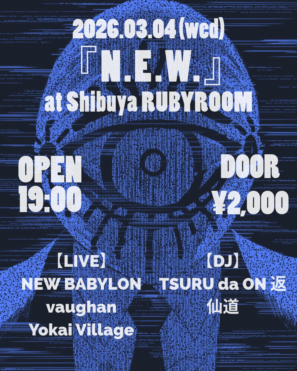 newbabylon_jp's tweet photo. 🔻NEXT "N.E.W."🔻

2026.03.04(水)
NEW BABYLON presents Monthly Party
『N.E.W.』
at 渋谷RUBYROOM
OPEN＆START 19:00
DOOR ¥2,000(No Drink)

【LIVE】
NEW BABYLON
vaughan
Yokai Village

【DJ】
TSURU da ON 返
仙道 https://t.co/GoBA8p3bAN