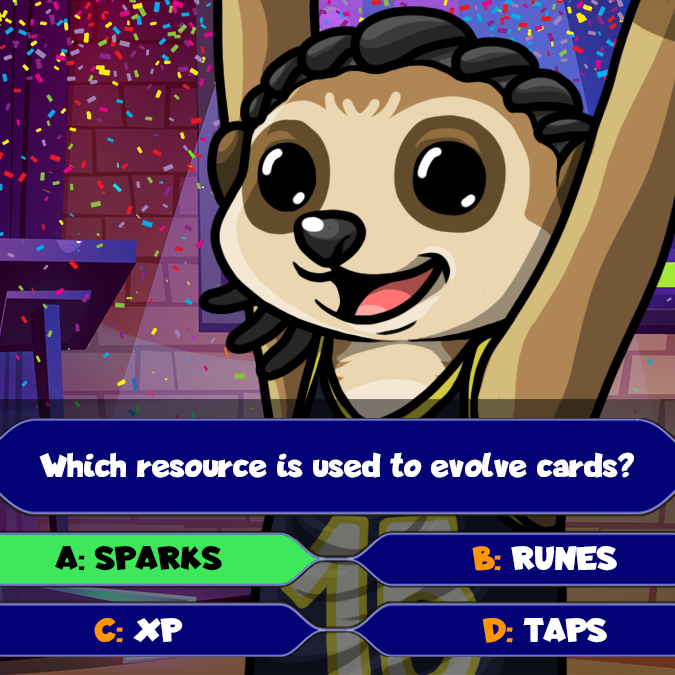 TRICKY ANSWER! 

With the new update, you can now evolve cards with Sparks. 

Don't worry, if you answered the quiz post, you'll definitely get your reward. 🎁