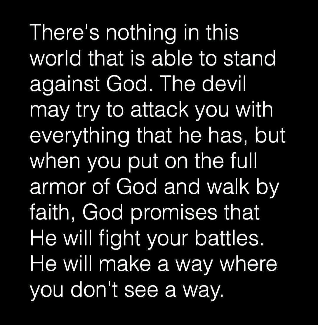 God is always ready to fight your battles 🙌 just believe in him 🙏