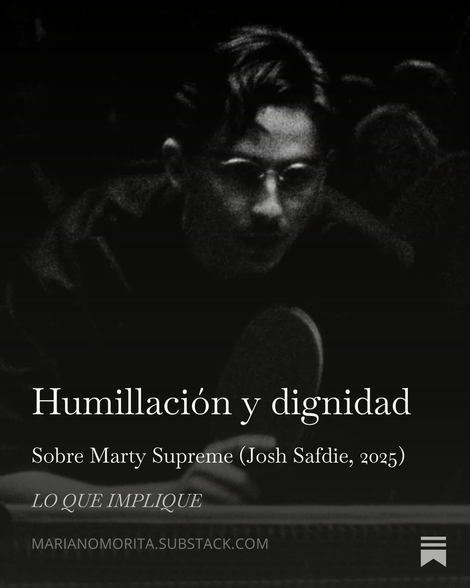 Nueva nota sobre Marty Supreme de Josh Safdie, sobre la humillación y lo que pueda venir después.👇