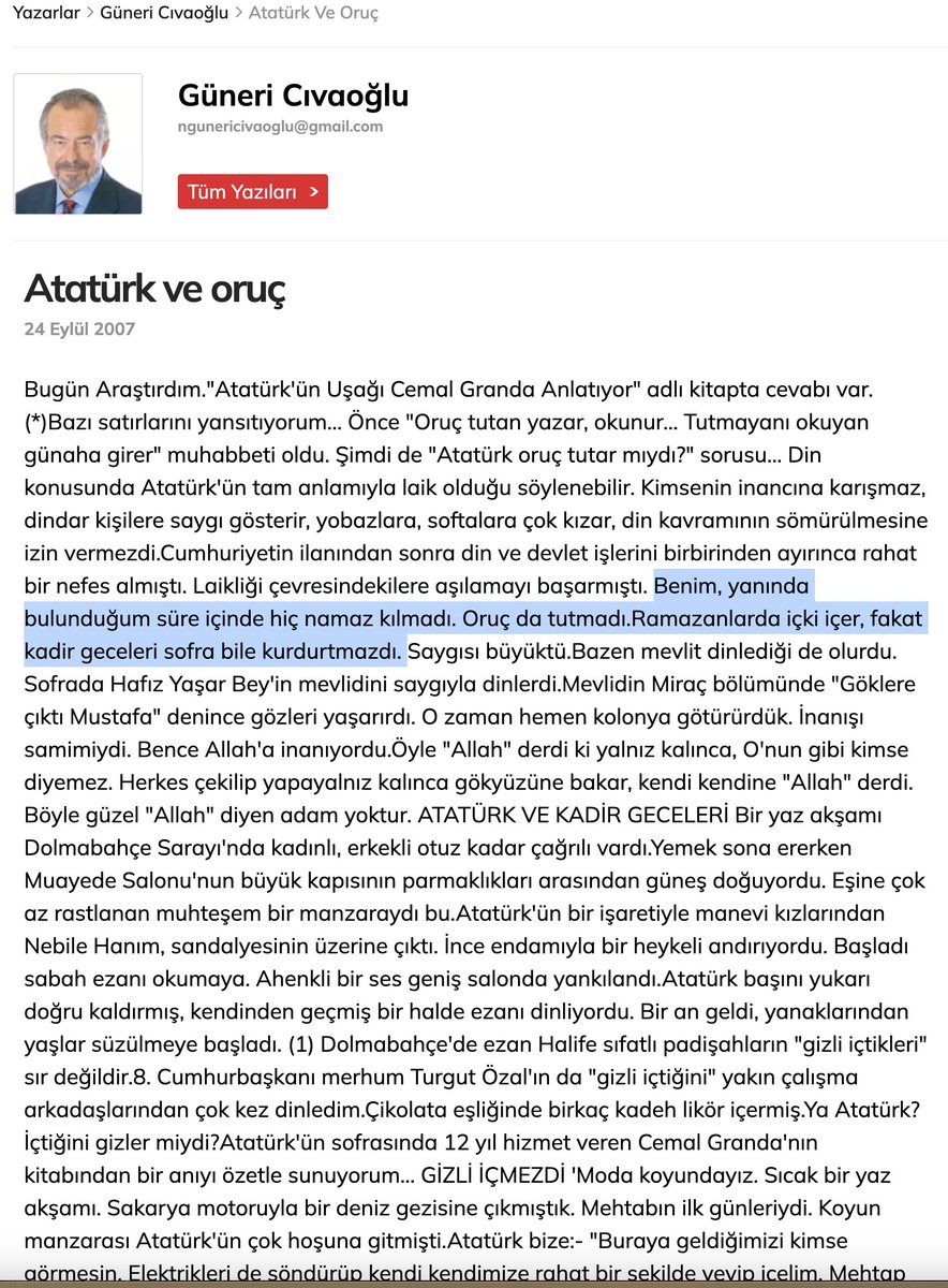 🔴 Güneri Civaoğlu'nun ''ATATÜRK ve ORUÇ'' başlıklı  27 Eylül 2007 tarihli Milliyet Gazetesi Köşe Yazısı;

🗣️Atatürk, karşısında coşan, sevgi gösterisi yapan halka doğru kadehini kaldırarak şöyle konuştu:
"Vatandaşlarım... Buna RAKI derler. Vaktiyle padişahlar gizli içerlerdi.