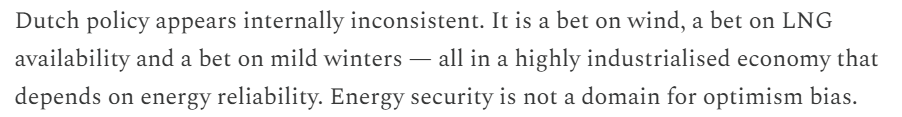 Long Read over de kwetsbare staat waarin beleidsmakers de Europese gasmarkt hebben gebracht, inclusief kwantitatieve analyses en aanbevelingen.

Vooral DE en NL krijgen een stevige veeg uit de pan. De volgende zin: "Energy Security is not a Domain for Optimism Bias". Herkenbaar?