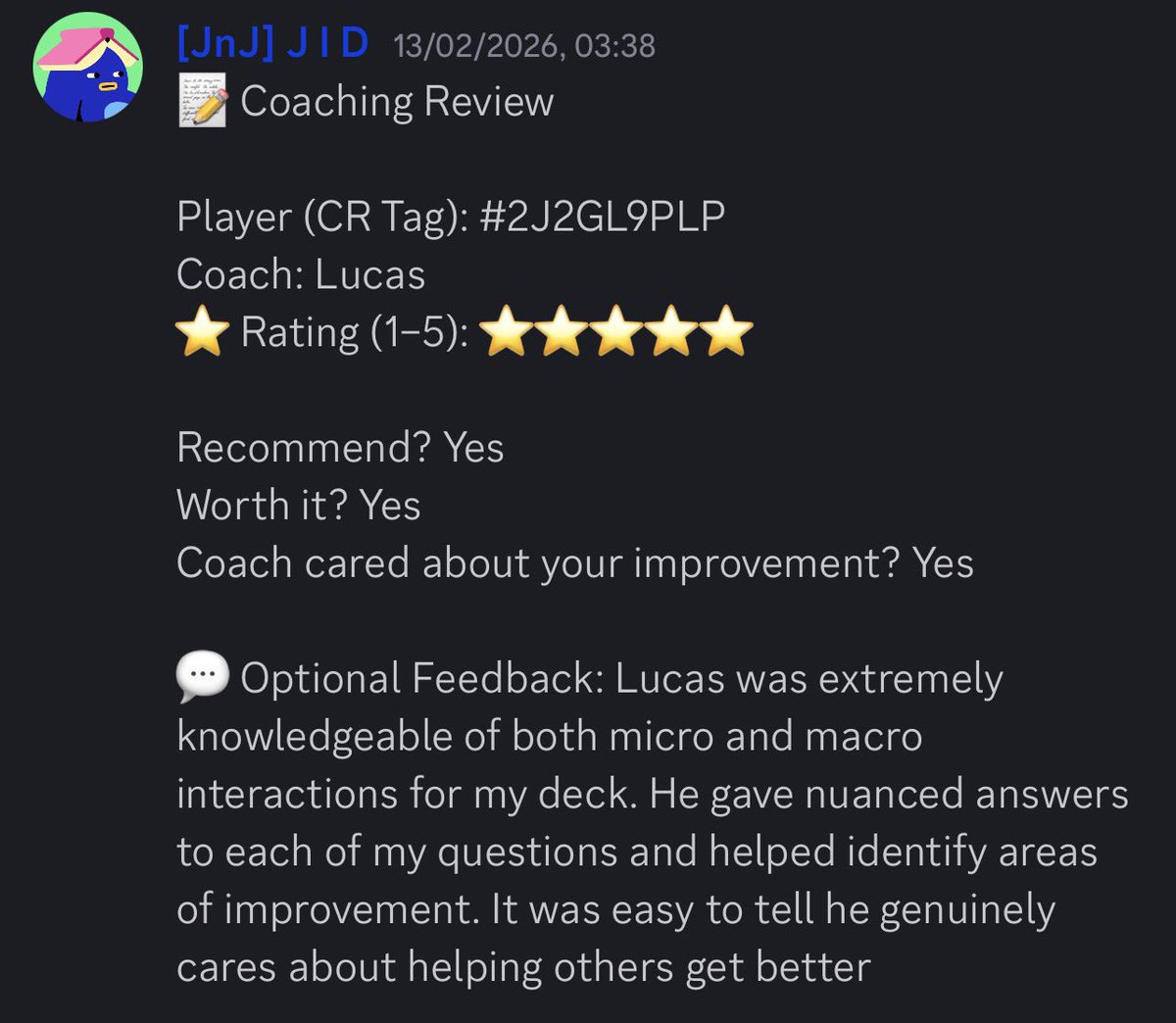 Great feedback coming in for Lucas ⭐⭐⭐⭐⭐.

High-level game knowledge and a coach who genuinely cares about helping players improve. 🙌🏻❤️

#ClashRoyale