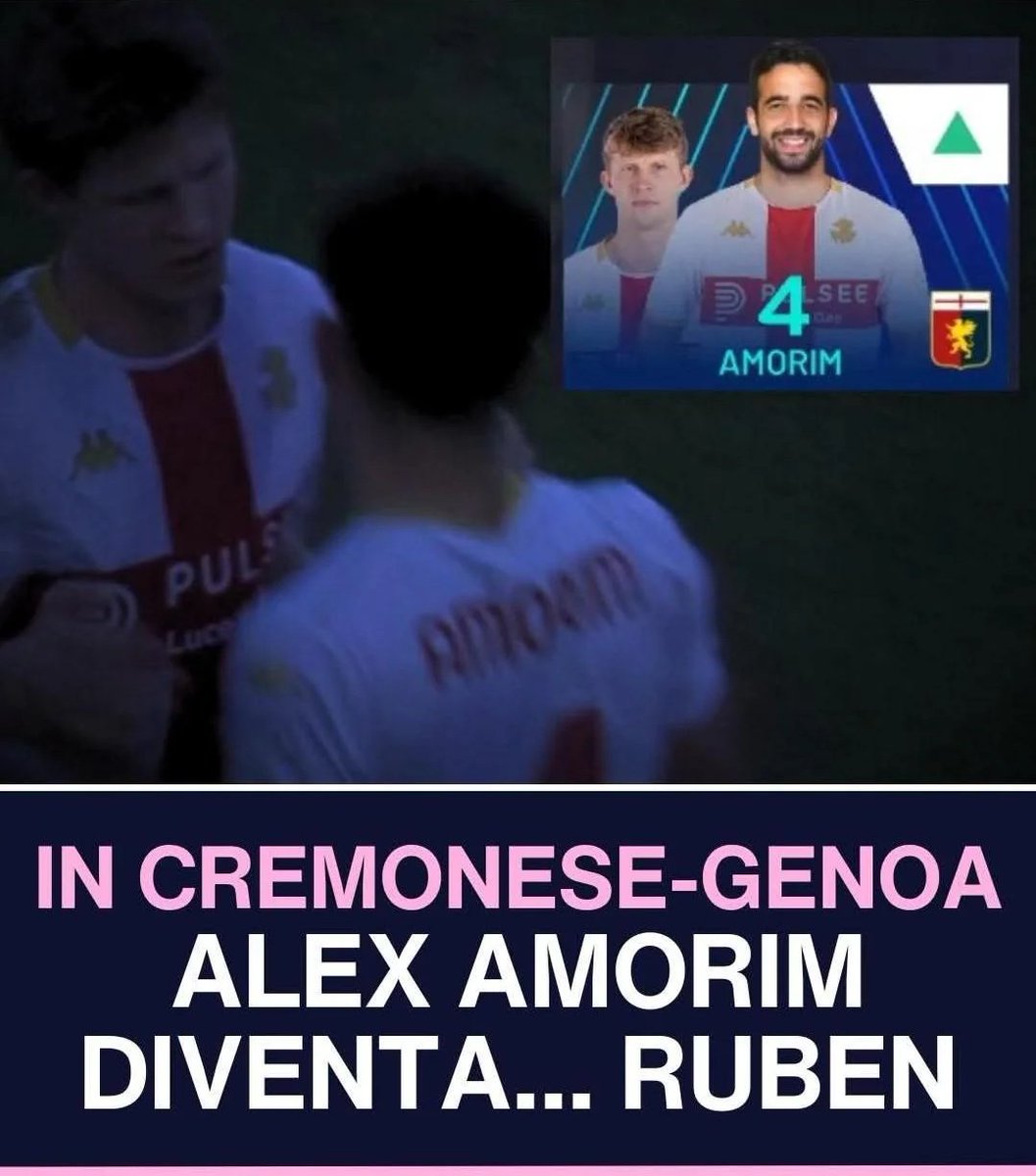 In today's match between Cremonese and Genoa, Alex Amorim made his debut. Serie A editing team displayed him as Ruben Amorim wearing a Genoa jersey.