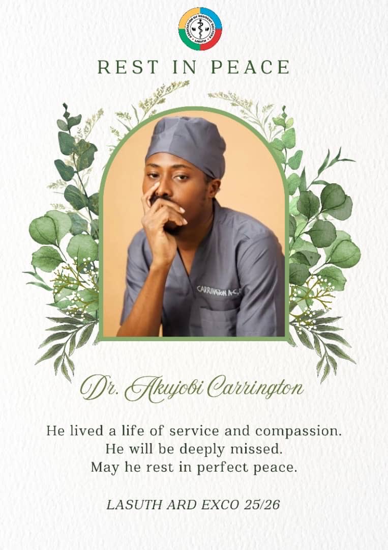 It is with deep sorrow and submission to God’s will that we announce the passing of our dear colleague, Dr. Akujobi Carrington, House Officer in the Department of Surgery.

This is a heartbreaking loss to our community. Dr. Carrington was one of us — committed, hardworking,