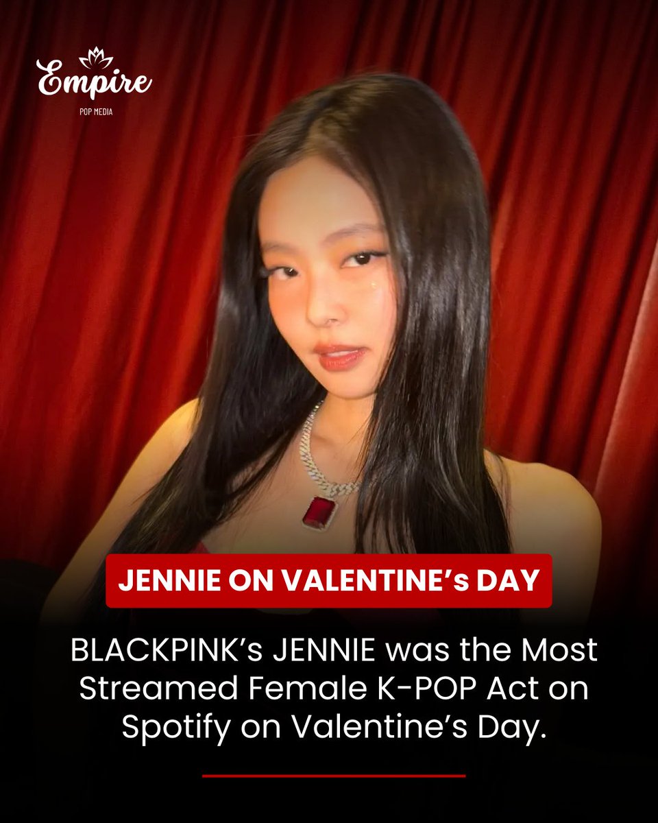 BLACKPINK's JENNIE was the Most Streamed Spotify K-pop Female Act on Valentine's Day.