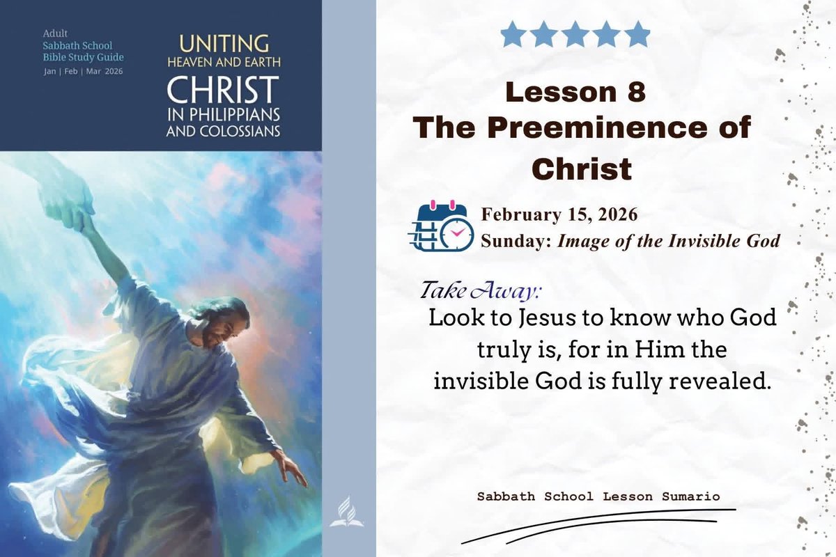 Godwakeupcall's tweet image. 𝐋𝐞𝐬𝐬𝐨𝐧 𝟖: 𝐓𝐡𝐞 𝐏𝐫𝐞𝐞𝐦𝐢𝐧𝐞𝐧𝐜𝐞 𝐨𝐟 𝐂𝐡𝐫𝐢𝐬𝐭 
February 15, 2026
Sunday: Image of the Invisible God 

#SabbathSchoolLesson #takeaway #followers #highlights #quoteoftheday #FoodForThought