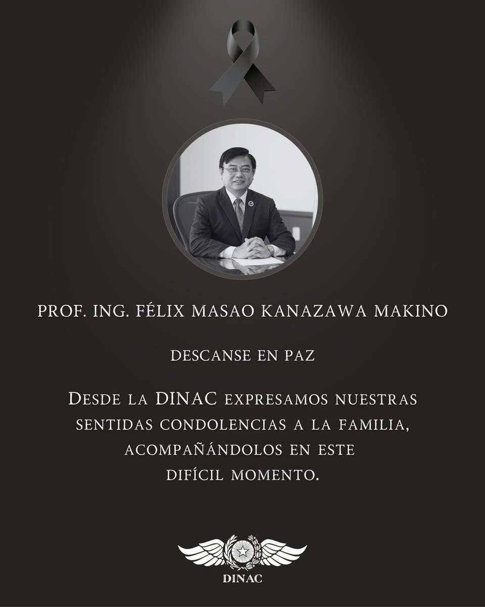 La Dirección Nacional de Aeronáutica Civil (DINAC) expresa sus condolencias por el fallecimiento del Prof. Ing. Félix Masao Kanazawa Makino, quien presidió la institución entre los años 2020 y 2023.
