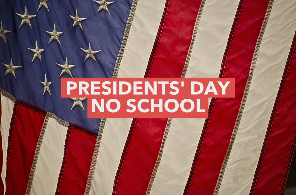 School is not in session tomorrow, February 16, in observance of Presidents’ Day.