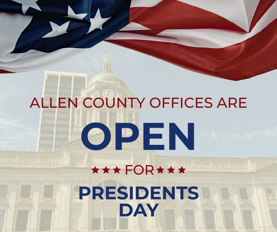 Allen County, Indiana:
Offices are open for normal business hours on Presidents Day, Monday, February 16, 2026.
