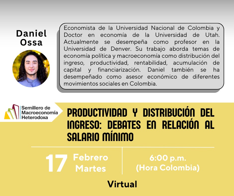 Les comparto la invitación a la próxima sesión del Semillero de Macroeconomía Heterodoxa del <a href="/GSEID_UNAL/">Grupo de Socioeconomía, Instituciones y Desarrollo</a>. En esta ocasión presentaré una crítica a la teoría neoclásica de la distribución del ingreso y discutiré sus implicaciones para el debate del salario mínimo.