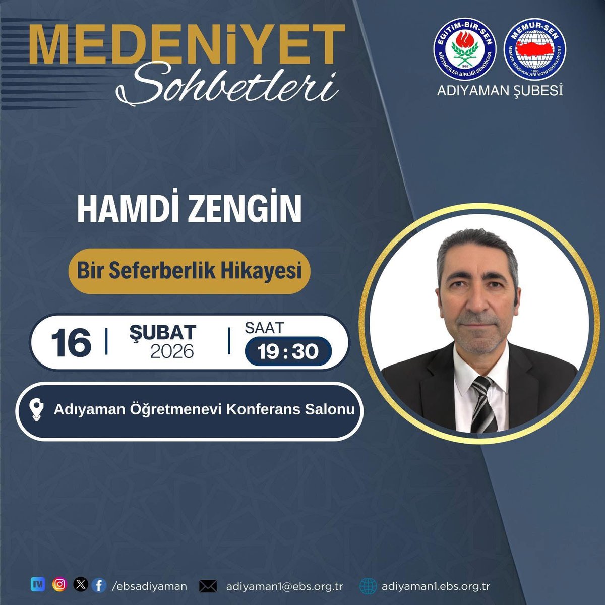 🩸MEDENİYET SOHBETİNE DAVET🩸

#MedeniyetSohbetleri kapsamında konuğumuz Eğitimci-Yazar Sayın Hamdi Zengin’in gerçekleştireceği #BirSeferberlikHikayesi konulu sunumuna davetlisiniz.

🗓️16 Şubat / Pazartesi 
🕙19.30
📍Adıyaman Öğretmenevi Konferans Salonu