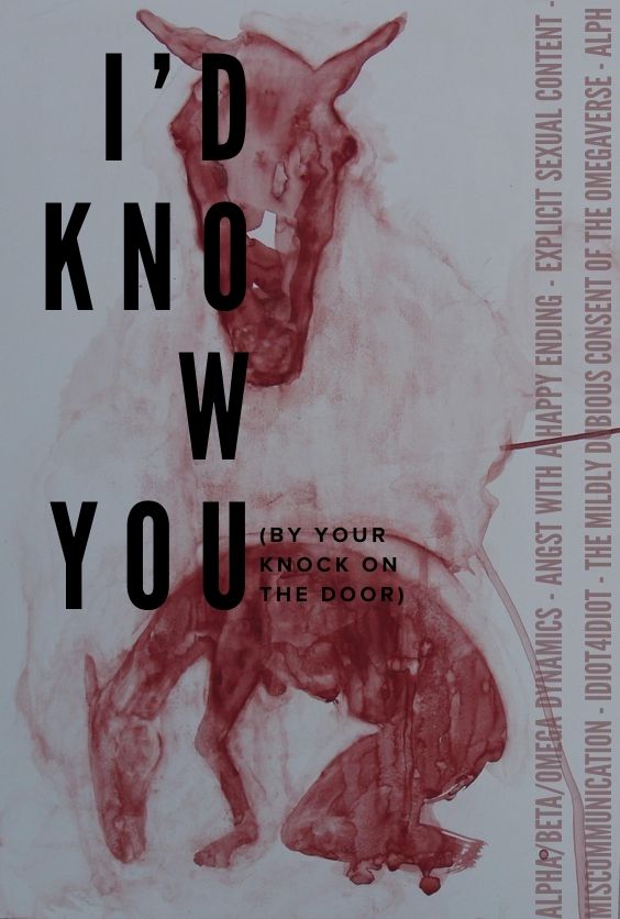 i'd know you (by your knock on the door) 

rated e / one shot / 19k words / omegaverse 

archiveofourown.org/works/79612961
